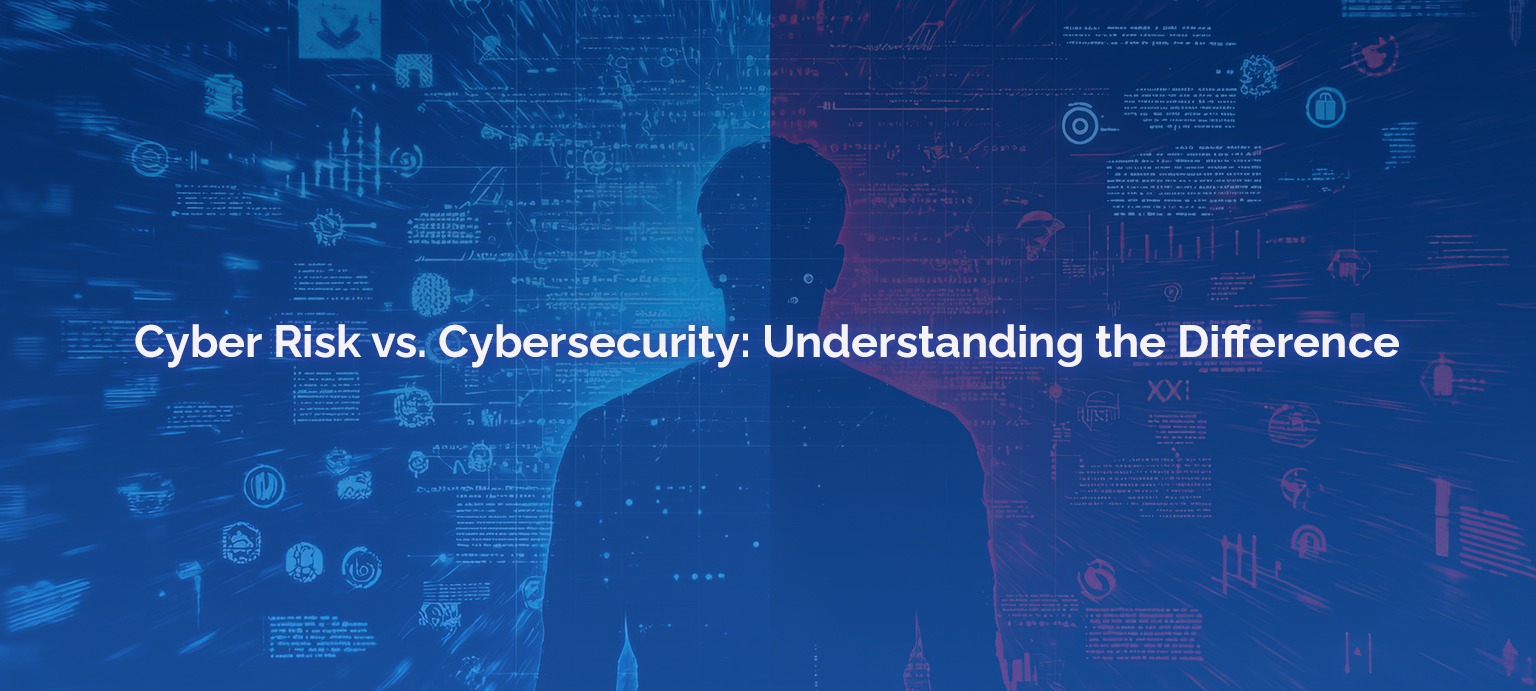 Cyber Risk vs. Cybersecurity Understanding the Difference